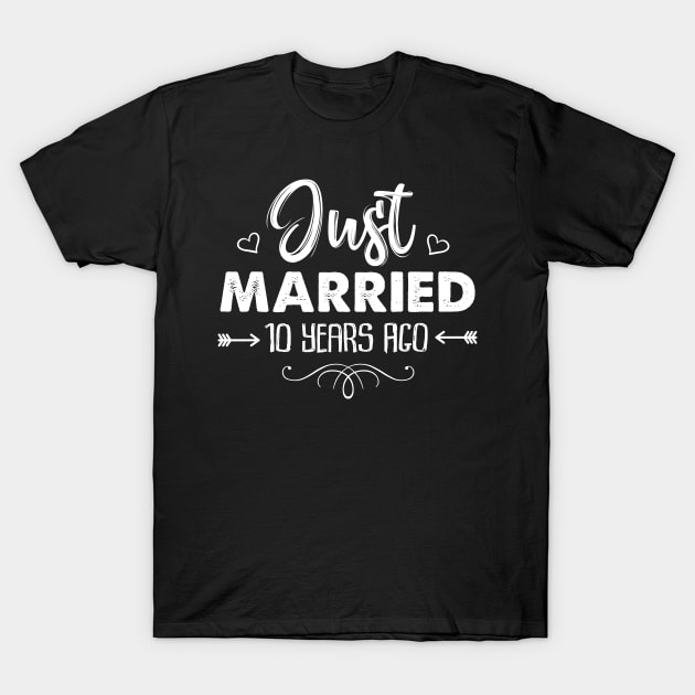 Just Married 10 Years Ago T-Shirt by stayilbee